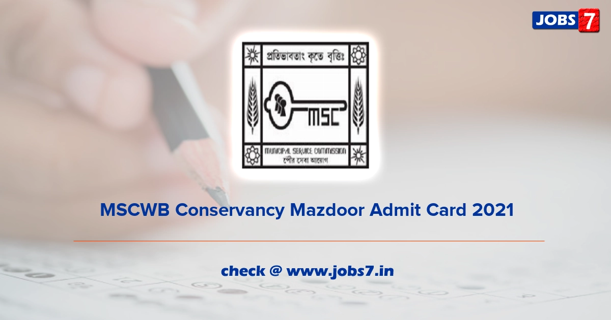 MSCWB Conservancy Mazdoor Admit Card 2022, Exam Date @ mscwbonline.applythrunet.co.in