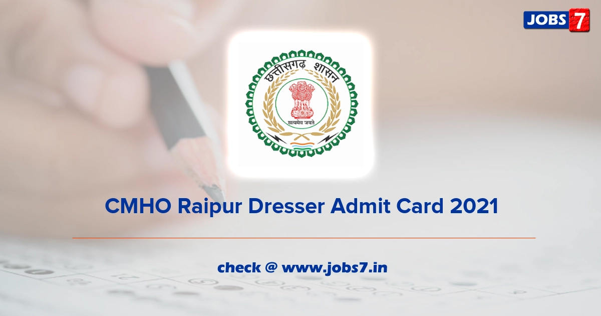 CMHO Raipur Dresser Admit Card 2022, Exam Date @ raipur.gov.in