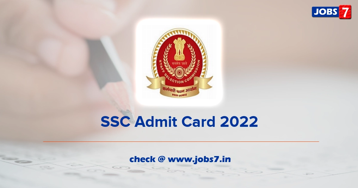 SSC MTS, Havildar Admit Card 2022, Exam Date @ ssc.nic.in