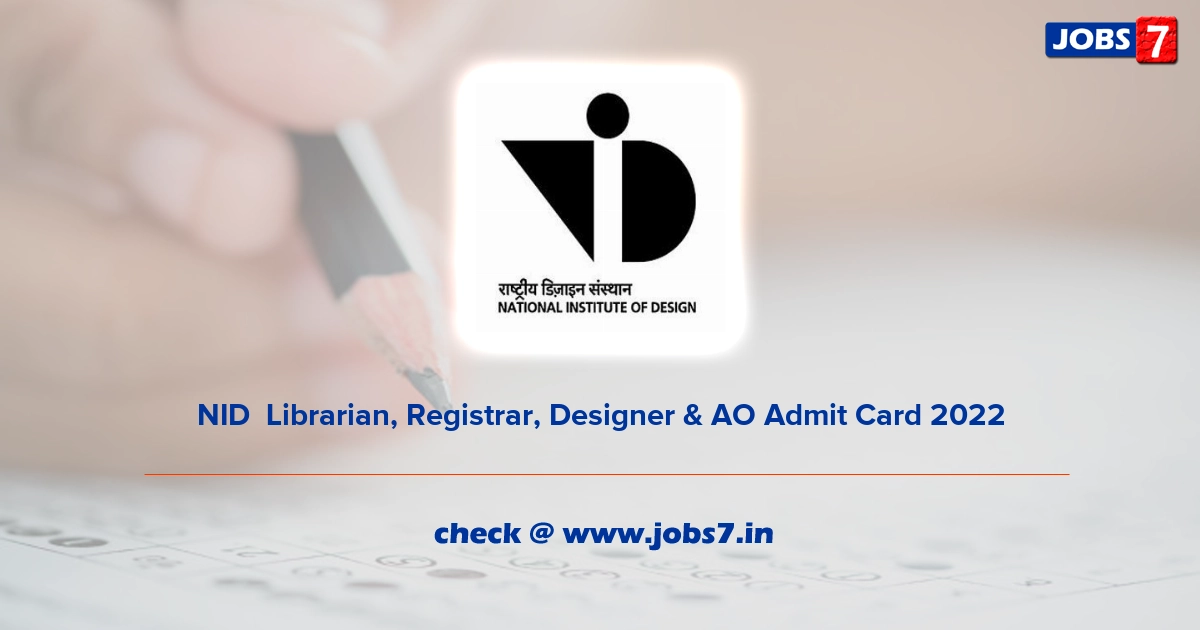 NID  Librarian, Registrar, Designer & AO Admit Card 2022, Exam Date @ www.nid.edu