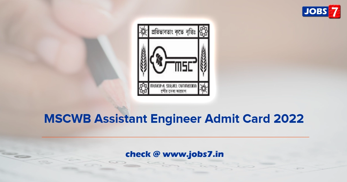 MSCWB Assistant Engineer Admit Card 2022, Exam Date @ mscwbonline.applythrunet.co.in