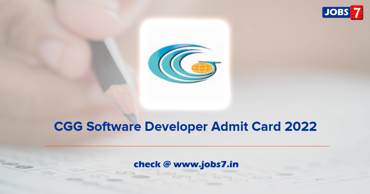 CGG Software Developer Admit Card 2022, Exam Date @ www.cgg.gov.in