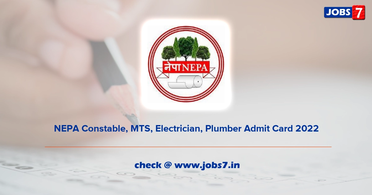 NEPA Constable, MTS, Electrician, Plumber Admit Card 2022, Exam Date @ www.nepamills.co.in