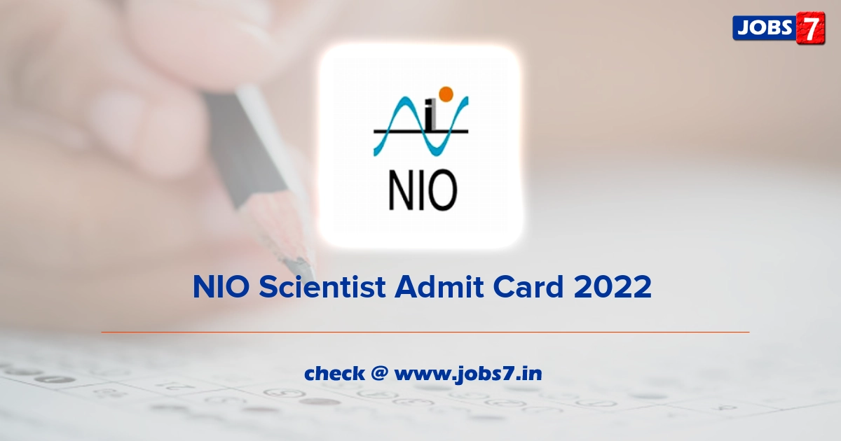 NIO Scientist Admit Card 2022, Exam Date @ www.nio.org