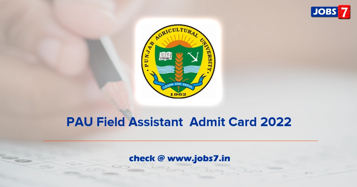 PAU Field Assistant  Admit Card 2022, Exam Date @ www.pau.edu