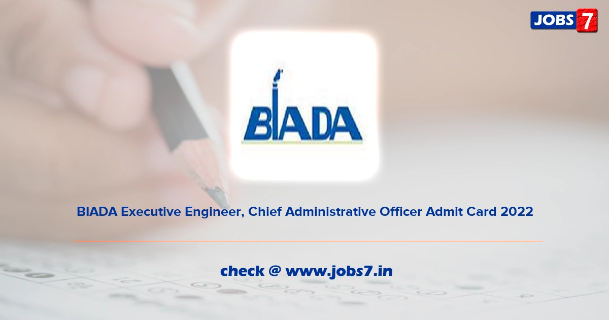 BIADA Executive Engineer, Chief Administrative Officer Admit Card 2022, Exam Date @ www.biadabihar.in