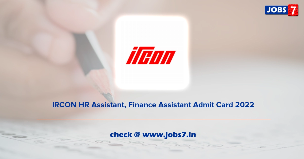  IRCON HR Assistant, Finance Assistant Admit Card 2022, Exam Date @ www.ircon.org