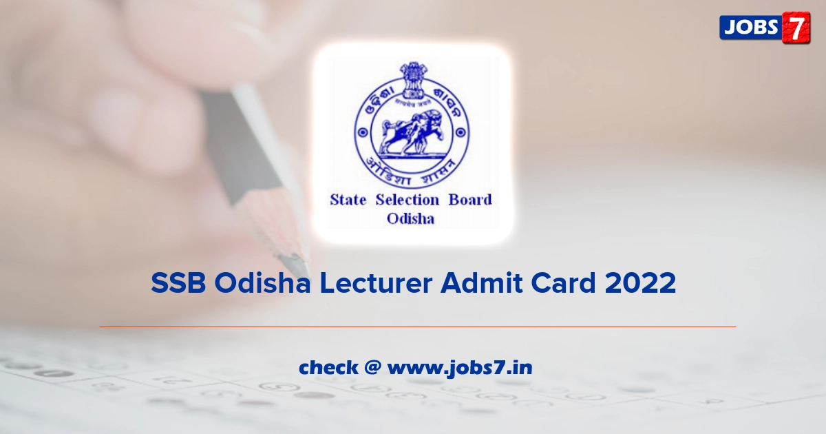 SSB Odisha Lecturer Admit Card 2022, Exam Date @ www.ssbodisha.nic.in