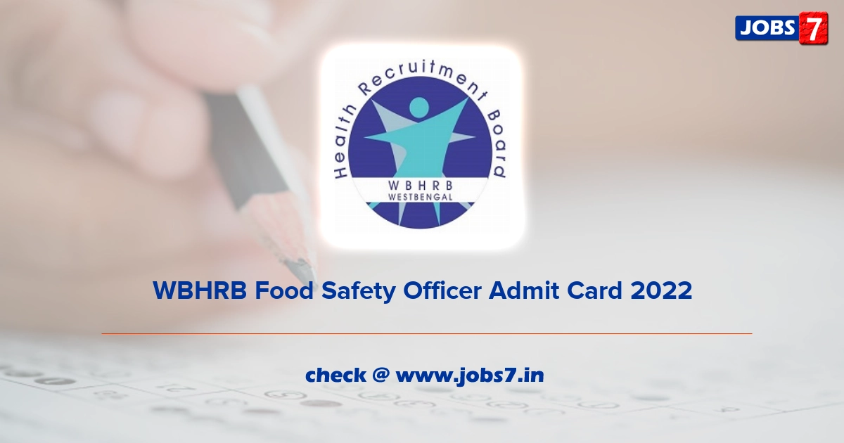 WBHRB Food Safety Officer Admit Card 2022, Exam Date @ www.wbhrb.in