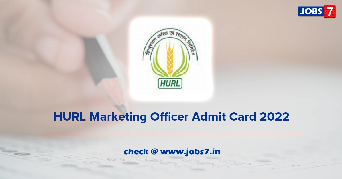 HURL Marketing Officer Admit Card 2022, Exam Date @ www.hurl.net.in