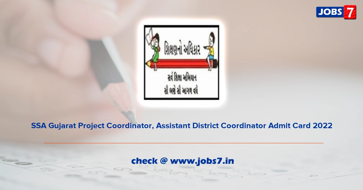 SSA Gujarat Project Coordinator, Assistant District Coordinator Admit Card 2022, Exam Date @ www.ssagujarat.org