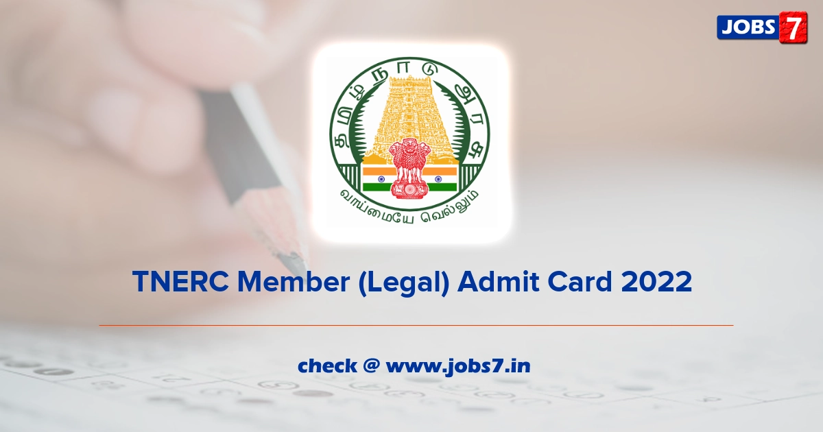 TNERC Member (Legal) Admit Card 2022, Exam Date @ www.tnerc.gov.in