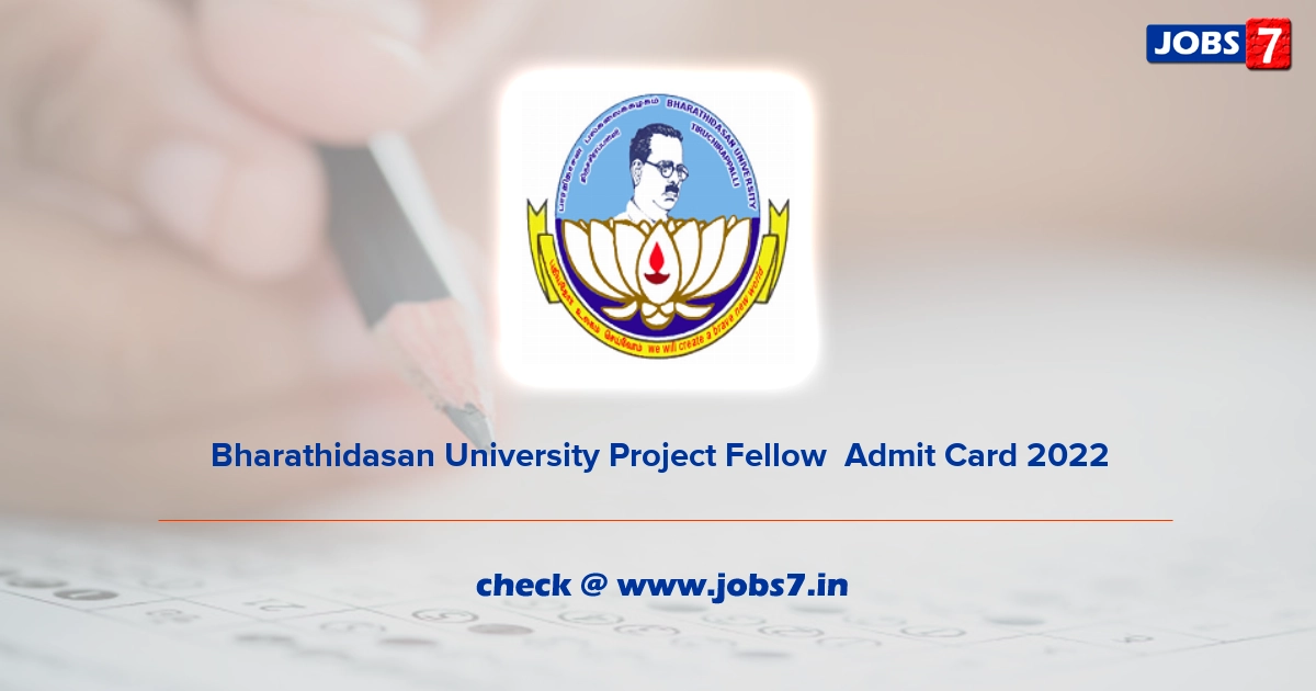 Bharathidasan University Project Fellow  Admit Card 2022, Exam Date @ www.bdu.ac.in