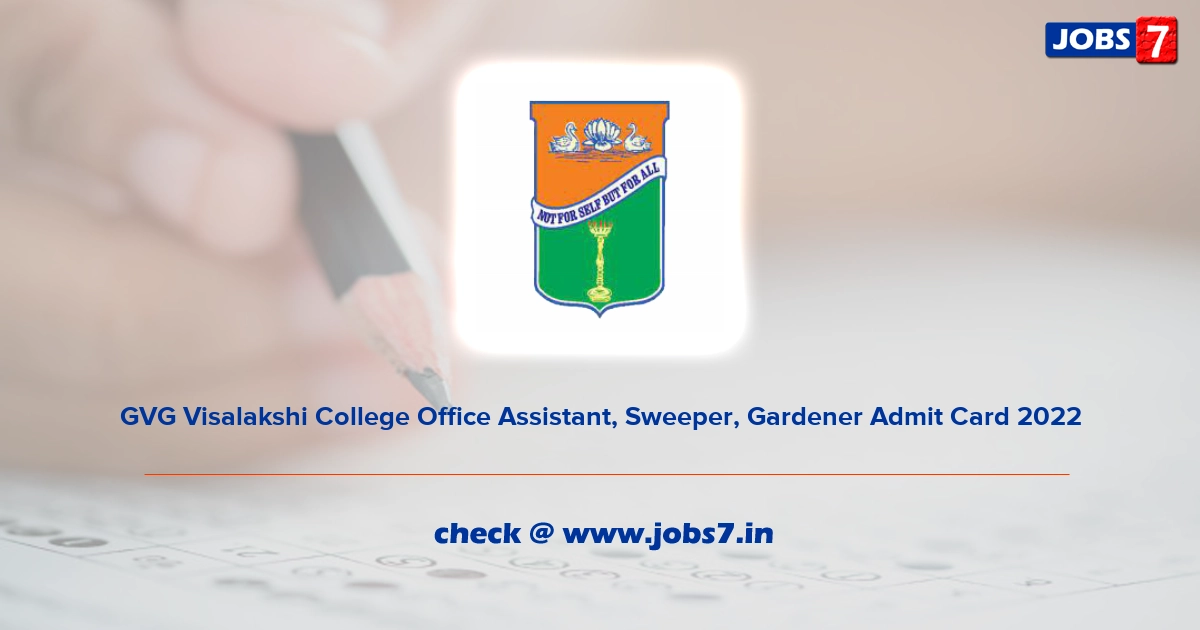 GVG Visalakshi College Office Assistant, Sweeper, Gardener Admit Card 2022, Exam Date @ kkc.edu.in/