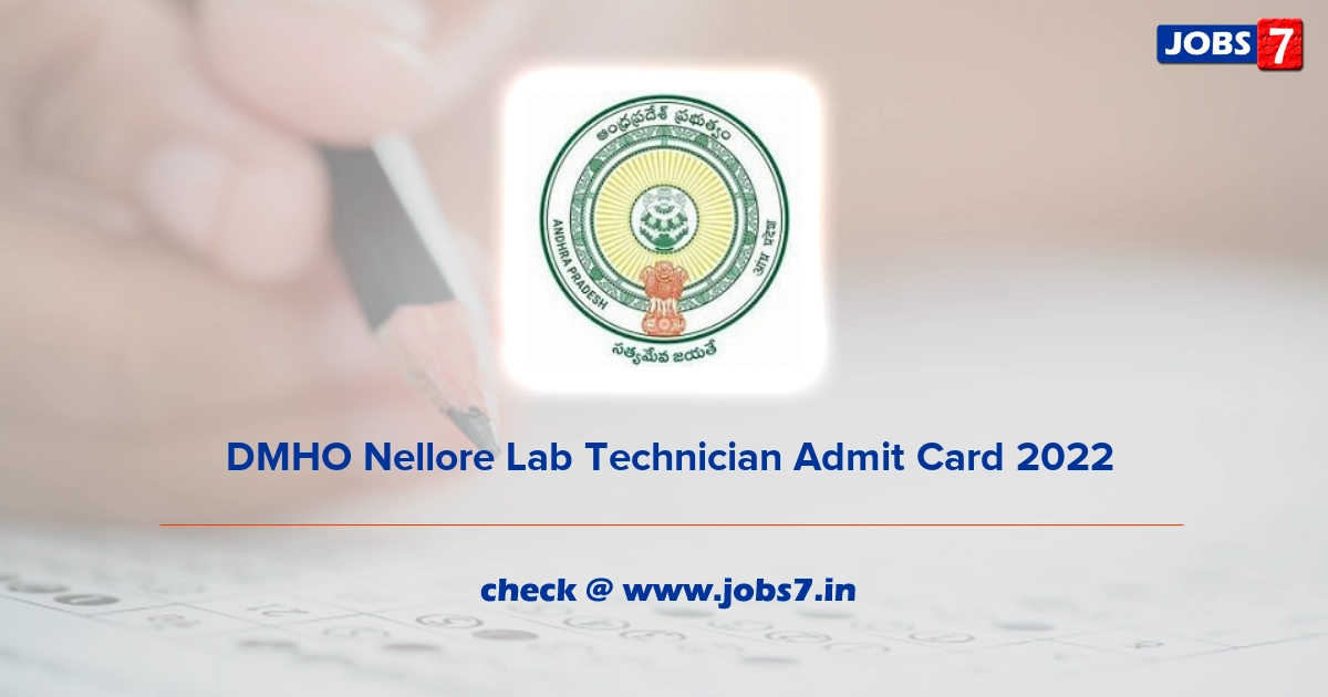  DMHO Nellore Lab Technician Admit Card 2022, Exam Date @ spsnellore.ap.gov.in