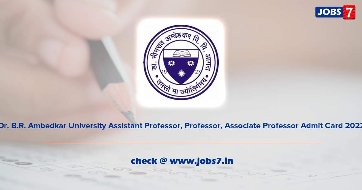 Dr. B.R. Ambedkar University Assistant Professor, Professor, Associate Professor Admit Card 2022, Exam Date @ aud.ac.in
