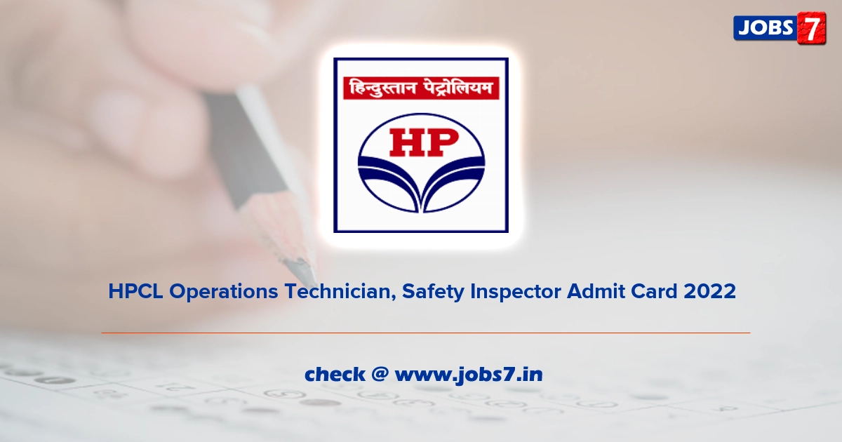 HPCL Operations Technician, Safety Inspector Admit Card 2022 (Out), Exam Date @ www.hindustanpetroleum.com