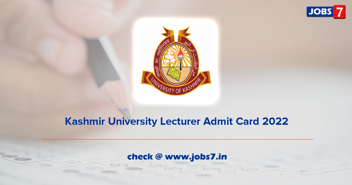 Kashmir University Lecturer Admit Card 2022, Exam Date @ www.kashmiruniversity.net