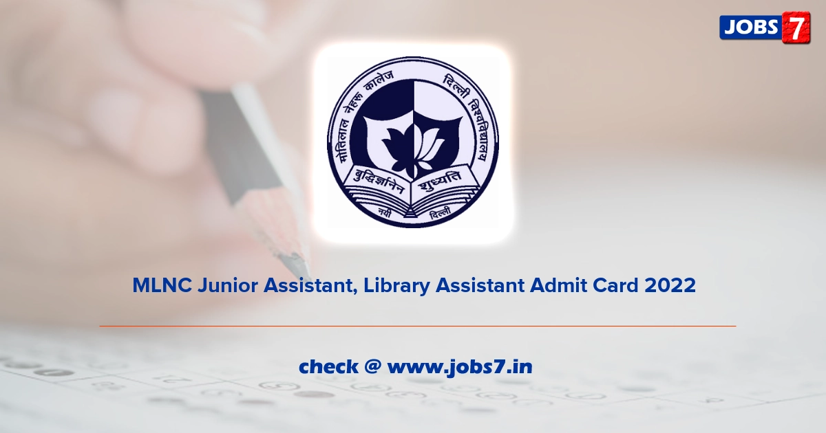 MLNC Junior Assistant, Library Assistant Admit Card 2022, Exam Date @ www.mlncdu.ac.in