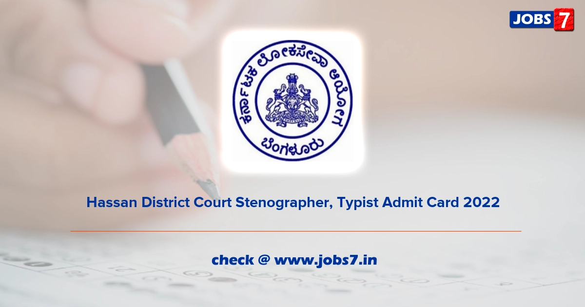 Hassan District Court Stenographer, Typist Admit Card 2022, Exam Date @ www.districts.ecourts.gov.in/hassan