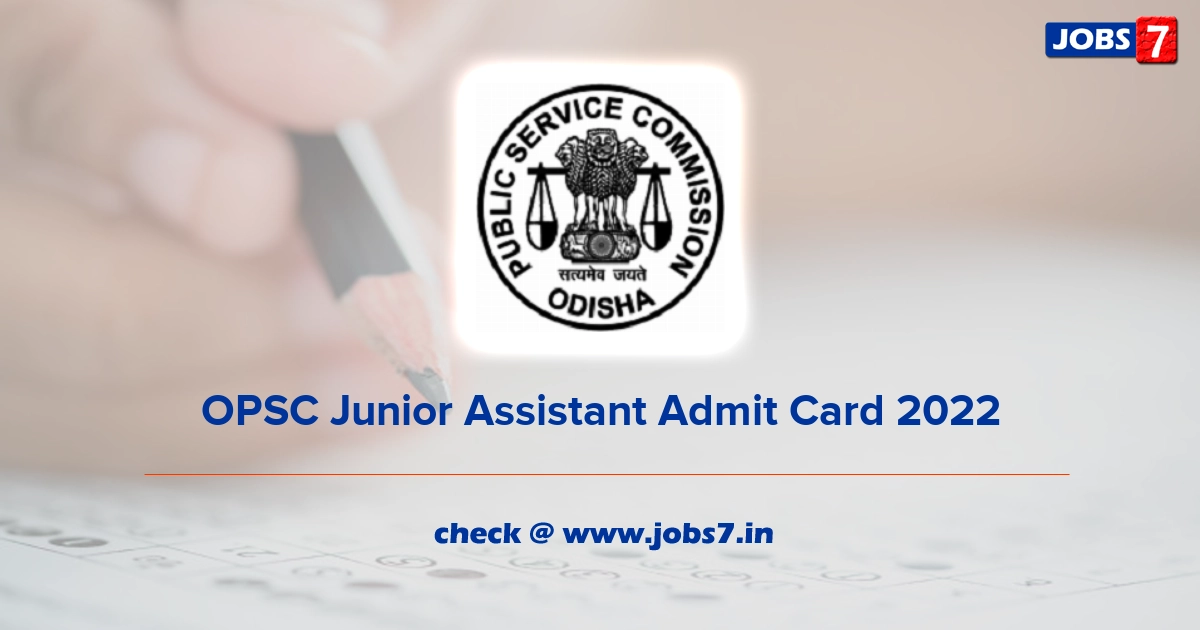 OPSC Junior Assistant Admit Card 2022, Exam Date @ www.opsc.gov.in