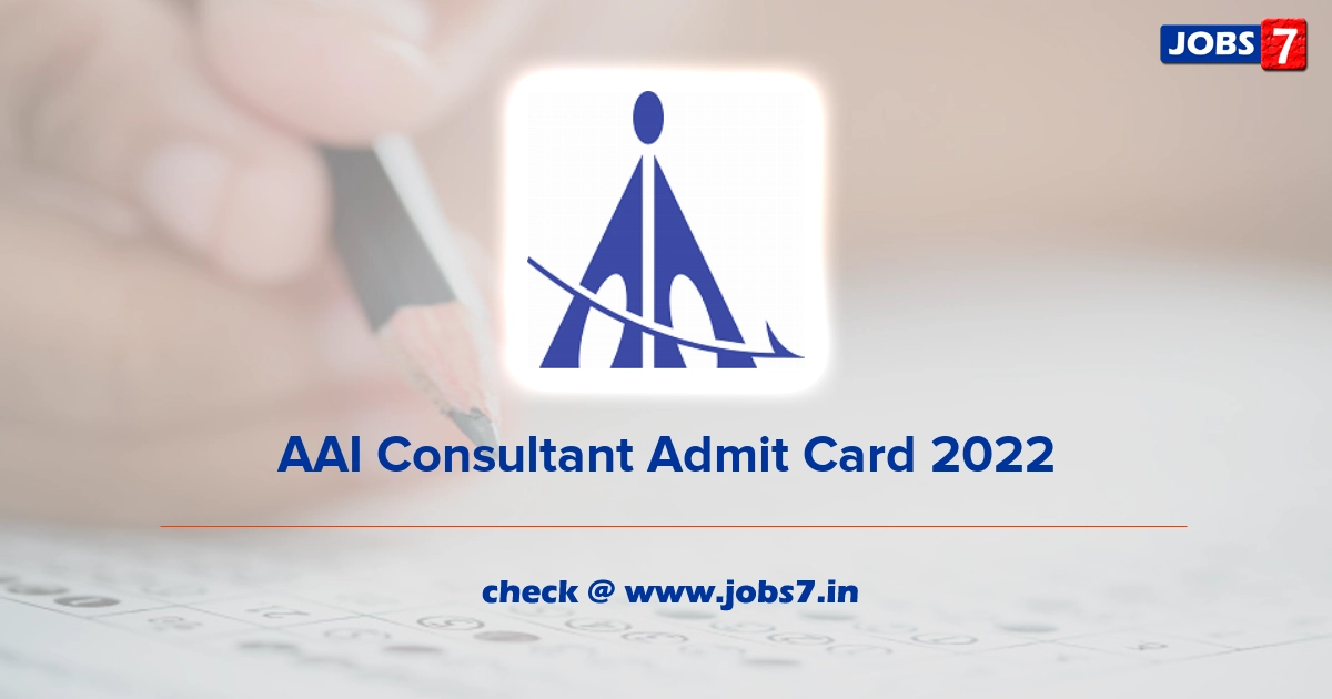 AAI Consultant Admit Card 2022, Exam Date @ www.aai.aero