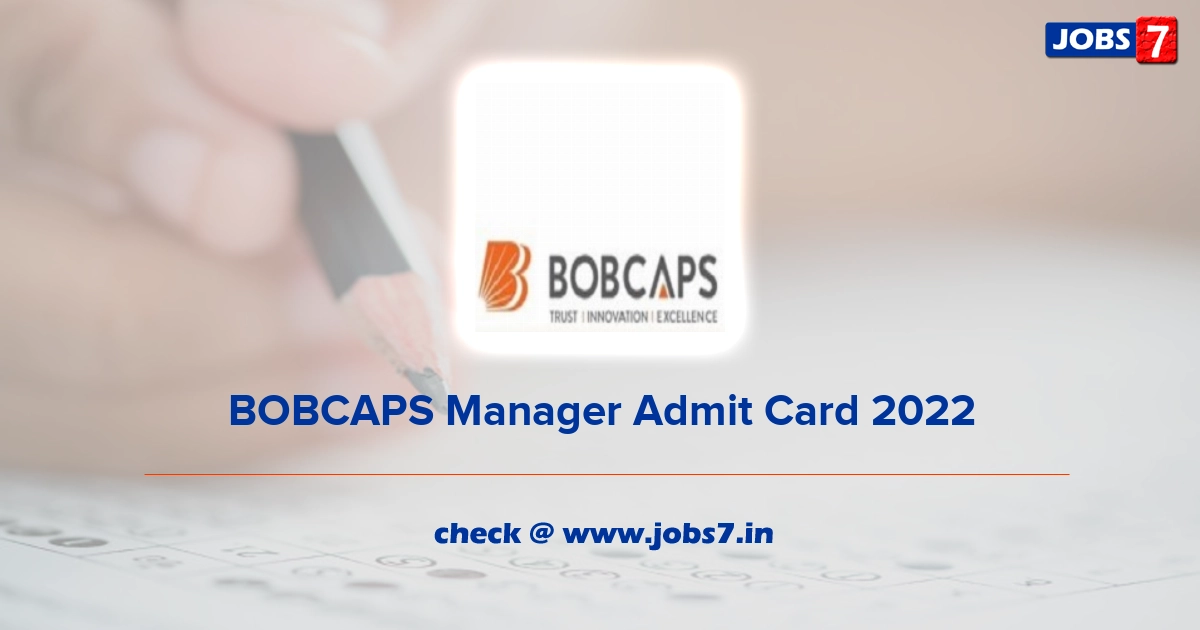 BOBCAPS Manager Admit Card 2022, Exam Date @ www.bobcaps.in