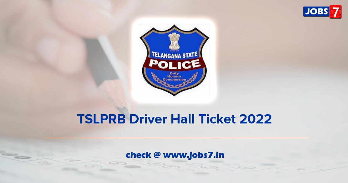 TSLPRB Driver Hall Ticket 2022, Exam Date @ www.tslprb.in