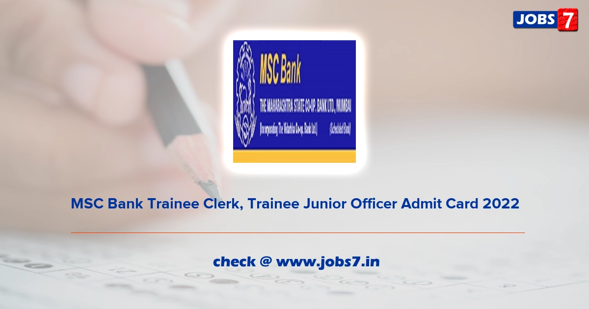 MSC Bank Trainee Clerk, Trainee Junior Officer Admit Card 2022, Exam Date @ www.mscbank.com