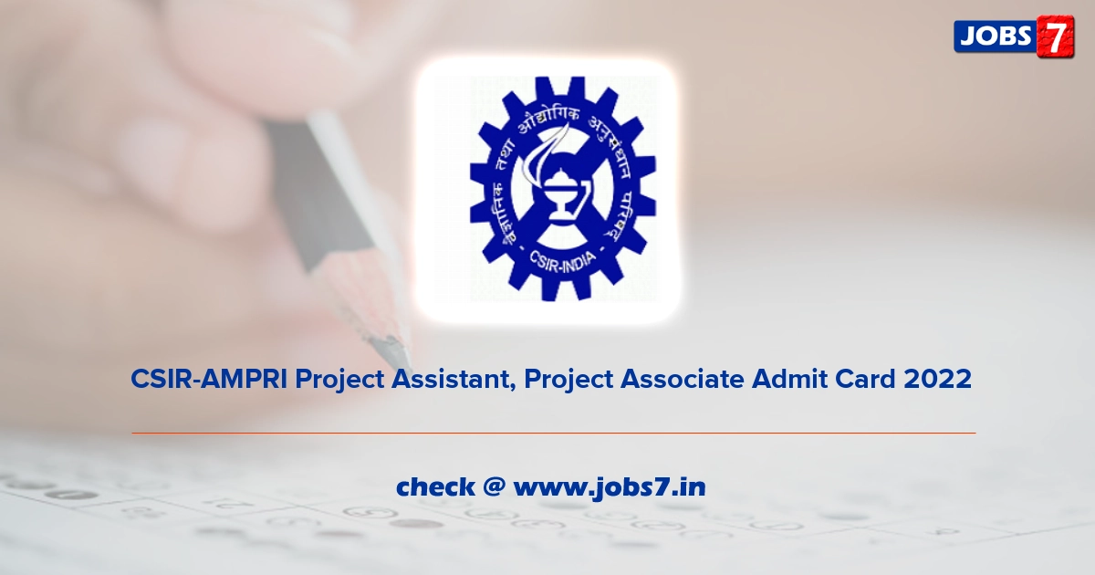  CSIR-AMPRI Project Assistant, Project Associate Admit Card 2022, Exam Date @ ampri.res.in
