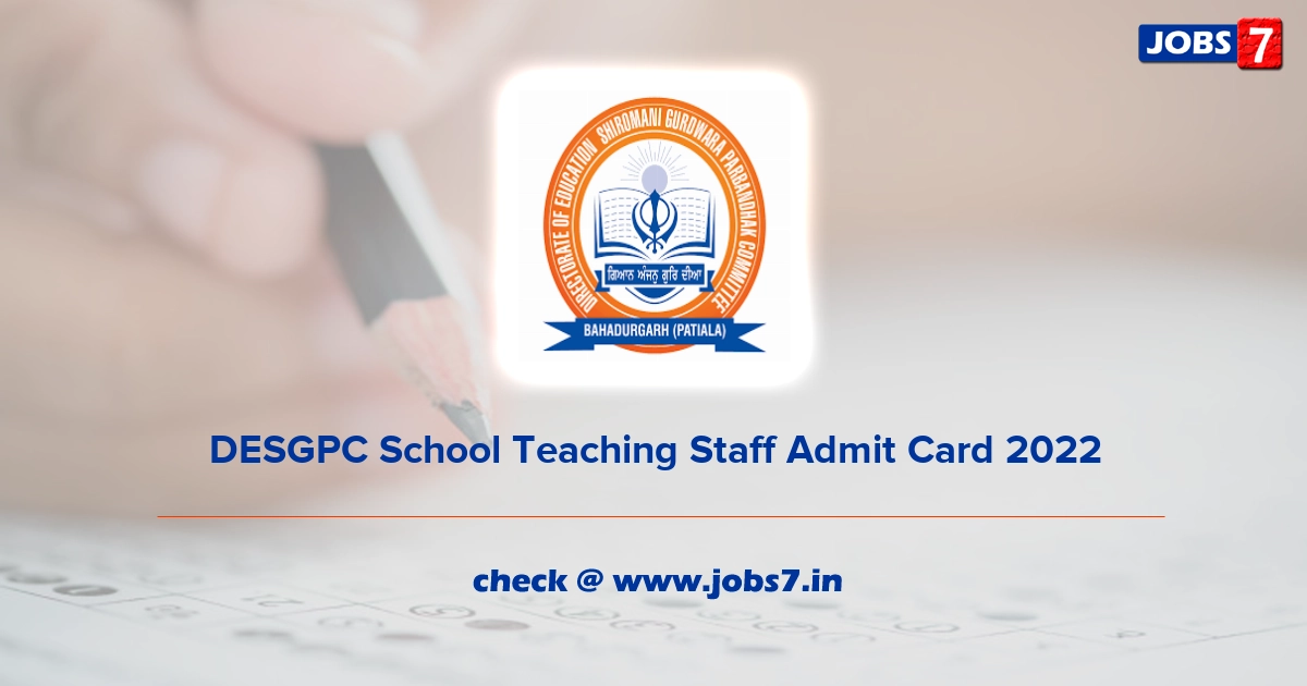 DESGPC School Teaching Staff Admit Card 2022, Exam Date @ www.desgpc.org