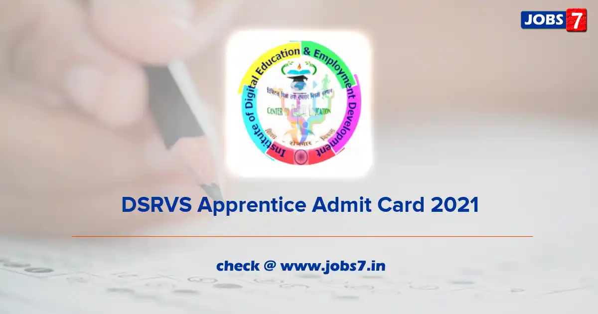 DSRVS Apprentice Admit Card 2021, Exam Date (Out) @ www.dsrvsindia.ac.in