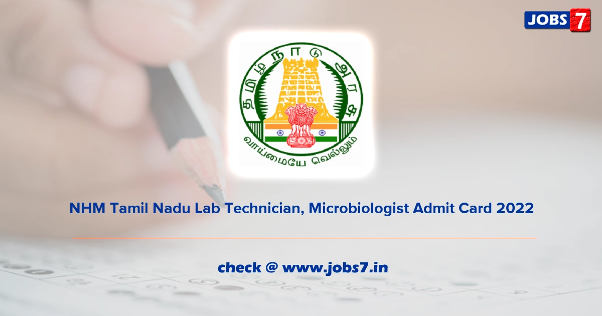 NHM Tamil Nadu Lab Technician, Microbiologist Admit Card 2022, Exam Date @ www.nhm.tn.gov.in