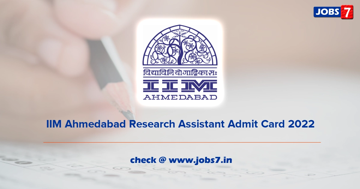 IIM Ahmedabad Research Assistant Admit Card 2022, Exam Date @ www.iima.ac.in