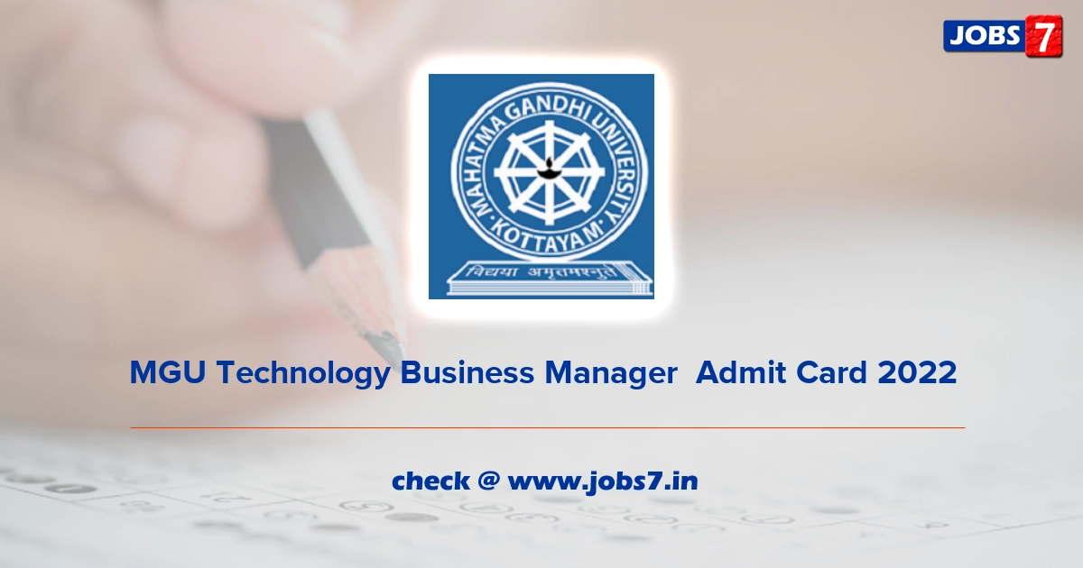 MGU Technology Business Manager  Admit Card 2022, Exam Date @ www.mgu.ac.in