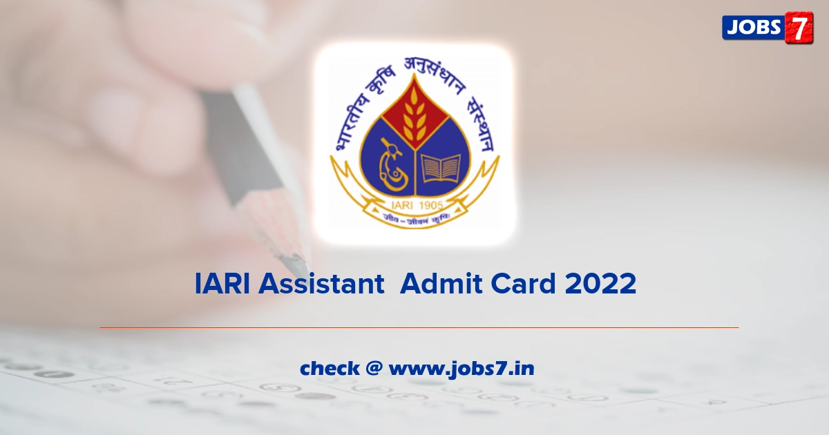 IARI Assistant  Admit Card 2021, Exam Date @ www.iari.res.in