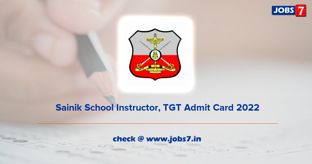  Sainik School Instructor, TGT Admit Card 2022, Exam Date @ aissee.nta.nic.in