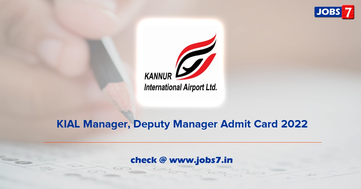  KIAL Manager, Deputy Manager Admit Card 2022, Exam Date @ www.kannurairport.aero