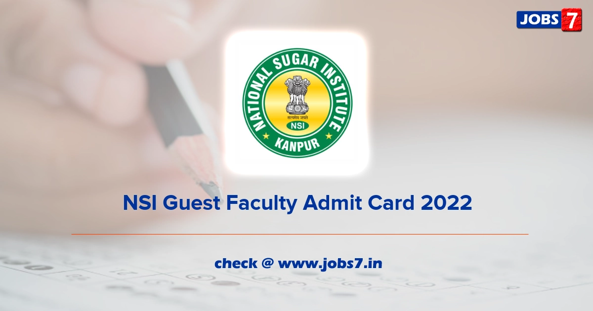 NSI Guest Faculty Admit Card 2022, Exam Date @ nsi.gov.in