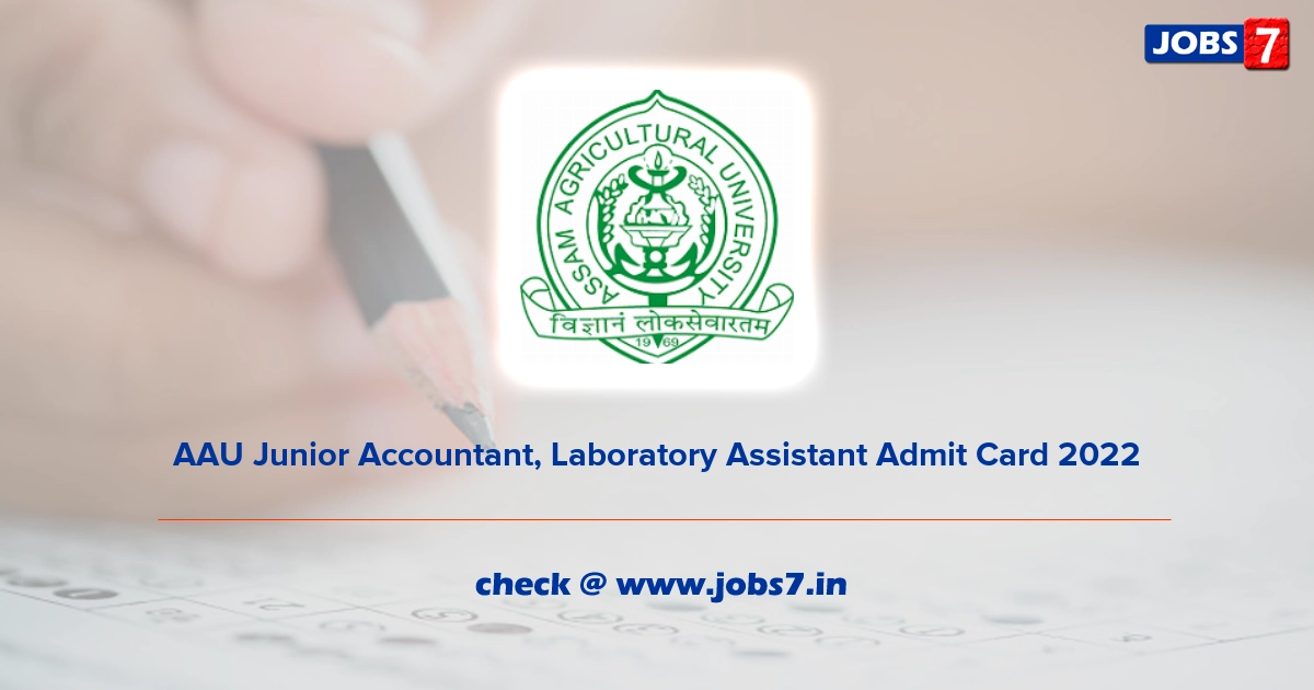 AAU Junior Accountant, Laboratory Assistant Admit Card 2022, Exam Date @ www.aau.ac.in