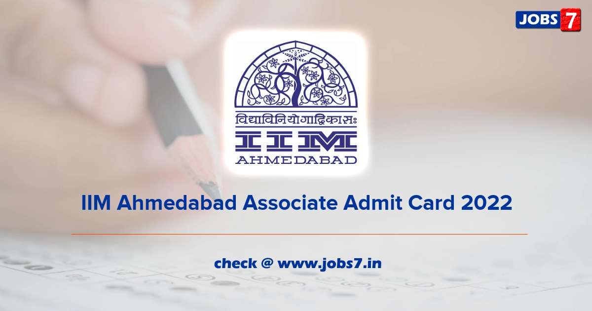 IIM Ahmedabad Associate Admit Card 2022, Exam Date @ www.iima.ac.in