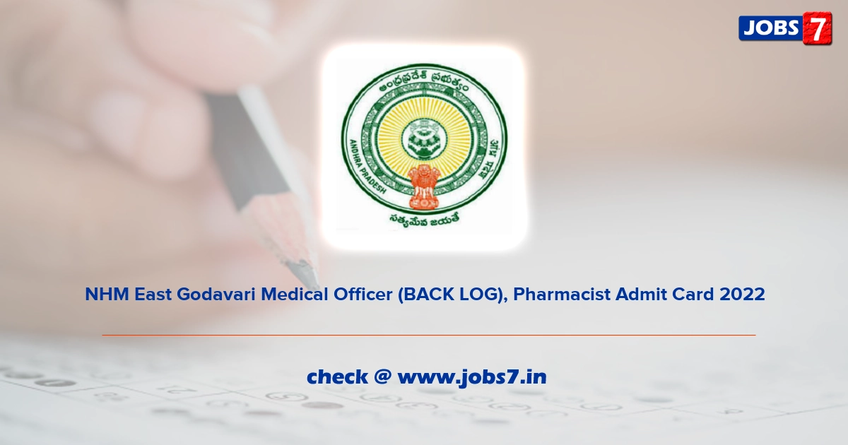 NHM East Godavari Medical Officer (BACK LOG), Pharmacist Admit Card 2022, Exam Date @ eastgodavari.ap.gov.in