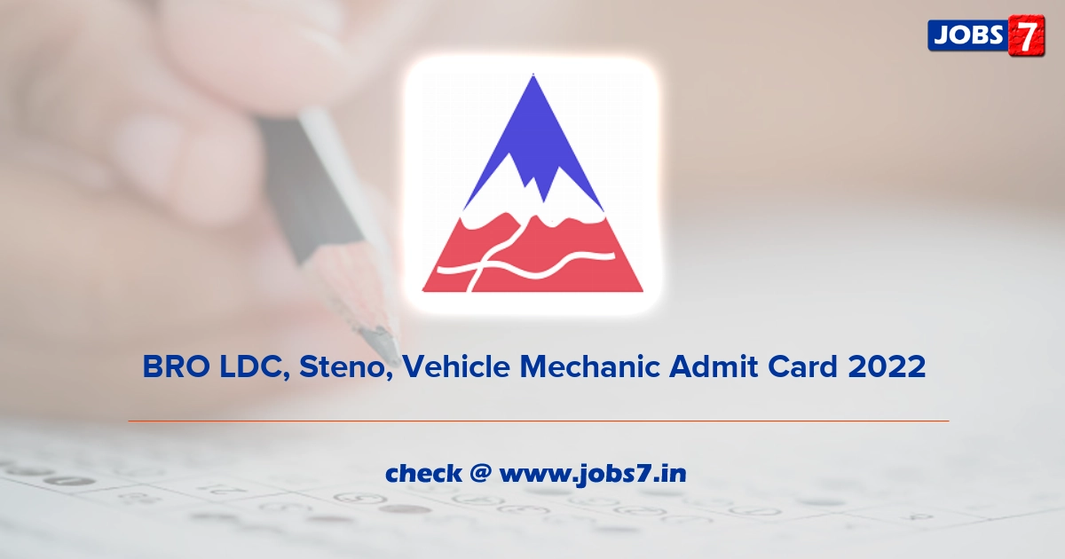 BRO LDC, Steno, Vehicle Mechanic Admit Card 2022, Exam Date @ www.bro.gov.in