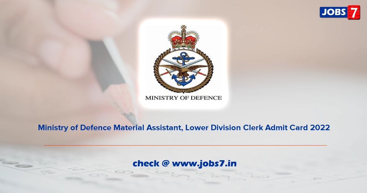 Ministry of Defence Material Assistant, Lower Division Clerk Admit Card 2022, Exam Date @ mod.gov.in