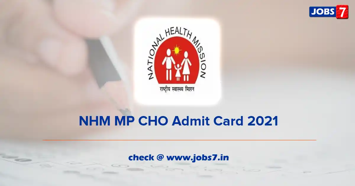 NHM MP CHO Admit Card 2021 (Out), Exam Date @ nhm.gov.in