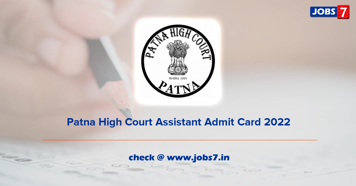 Patna High Court Assistant Admit Card 2022, Exam Date @ patnahighcourt.gov.in