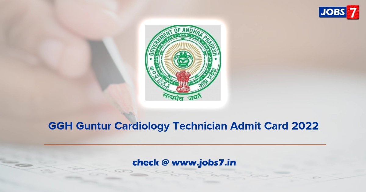 GGH Guntur Cardiology Technician Admit Card 2022, Exam Date @ guntur.ap.gov.in