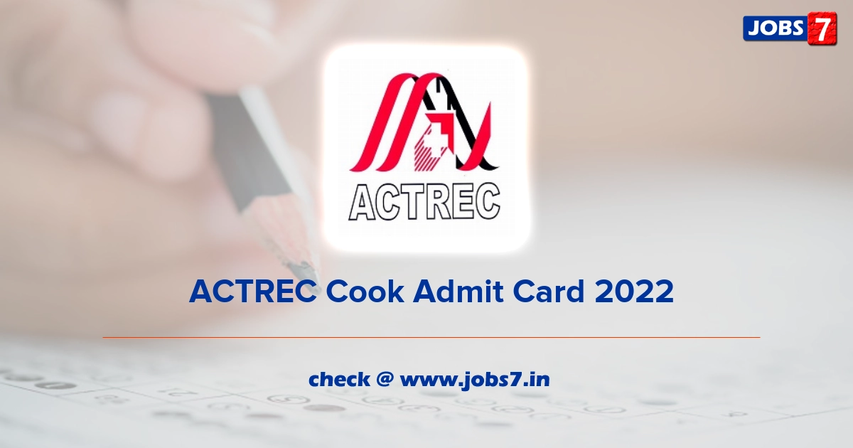  ACTREC Cook Admit Card 2022, Exam Date @ actrec.gov.in