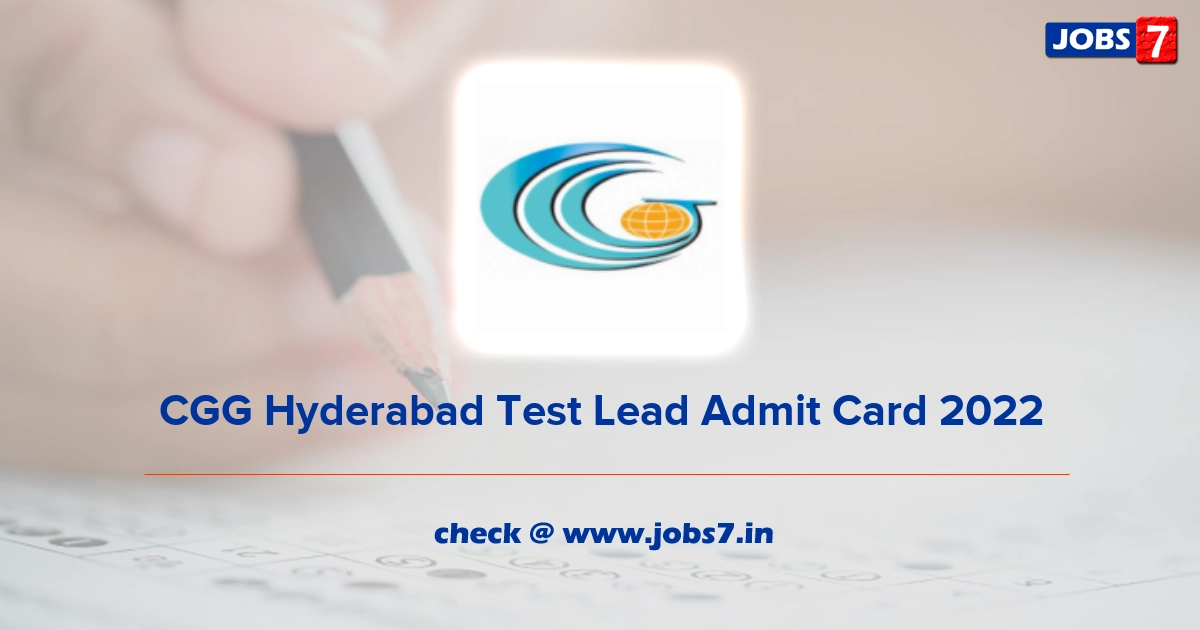 CGG Hyderabad Test Lead Admit Card 2022, Exam Date @ www.cgg.gov.in