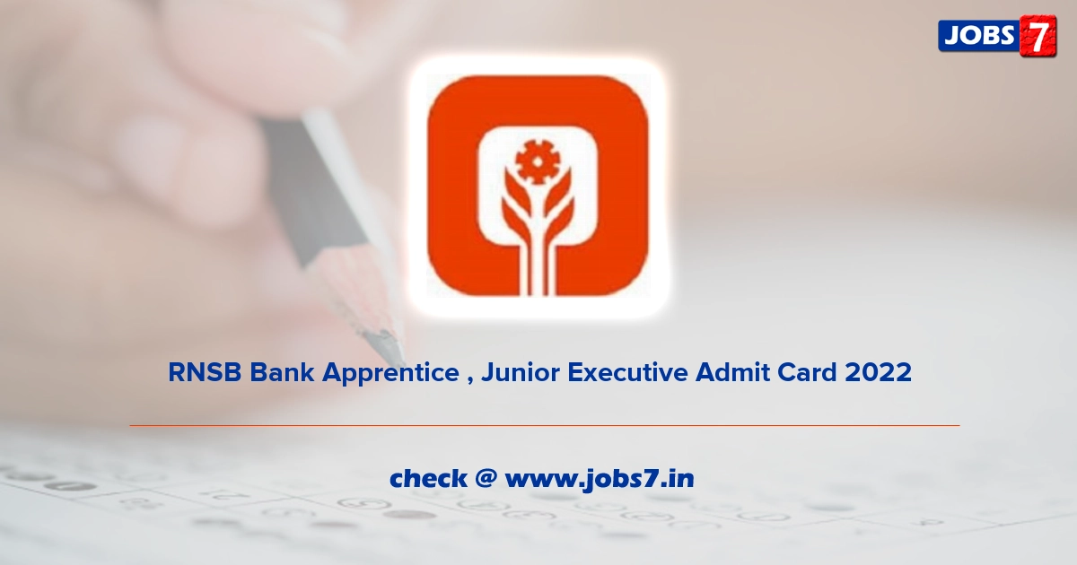 RNSB Bank Apprentice , Junior Executive Admit Card 2022, Exam Date @ rnsbindia.com